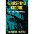 Grasping Smoke: A Cade Taylor Novel - Paperback