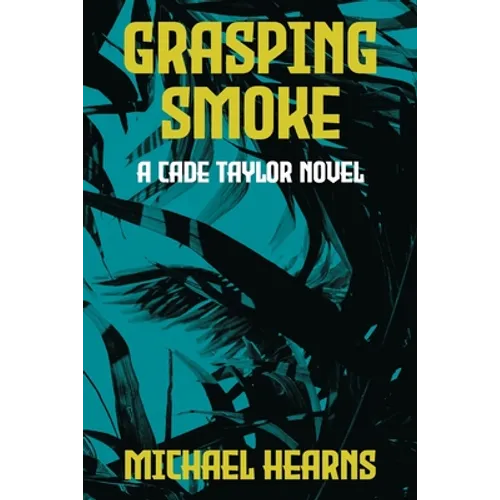 Grasping Smoke: A Cade Taylor Novel - Paperback