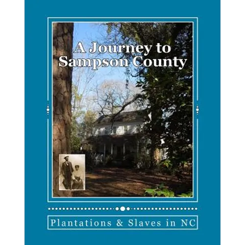 A Journey To Sampson County: Plantations & Slaves in NC