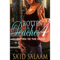 Rotten Lil Peaches 4: Rotten to the Core - Paperback