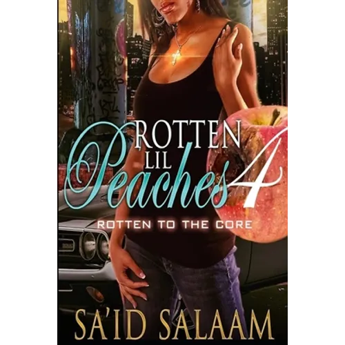 Rotten Lil Peaches 4: Rotten to the Core - Paperback