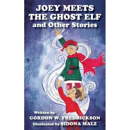 Joey Meets The Ghost Elf and Other Stories