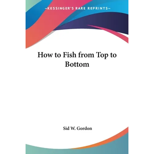 How to Fish from Top to Bottom - Paperback