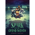 Spark and the Grand Sleuth - Hardcover