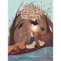 Tell Me What the Earth is Saying - Hardcover