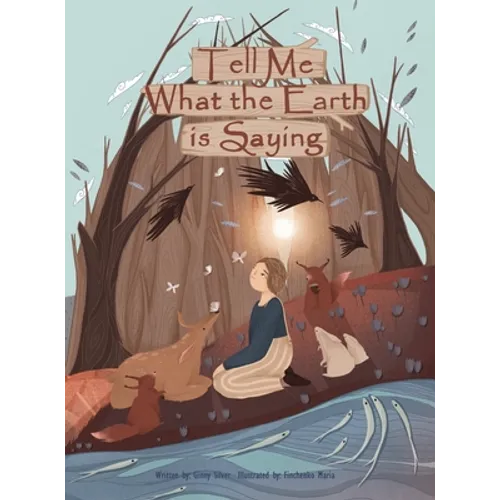 Tell Me What the Earth is Saying - Hardcover