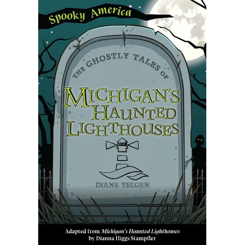 The Ghostly Tales of Michigan's Haunted Lighthouses - Paperback