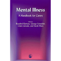 Mental Illness: A Handbook for Carers - Paperback