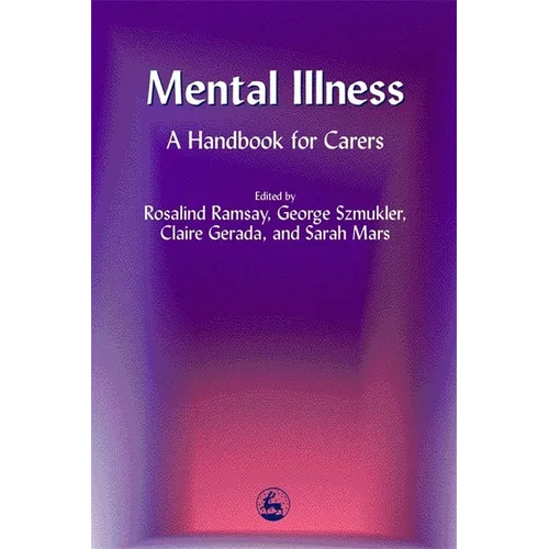 Mental Illness: A Handbook for Carers - Paperback