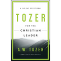 Tozer for the Christian Leader: A 365-Day Devotional - Paperback