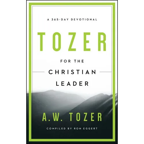 Tozer for the Christian Leader: A 365-Day Devotional - Paperback