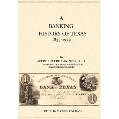 A Banking History of Texas: 1835-1929