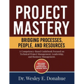 Project Mastery: Bridging Processes, People, and Resources - Paperback