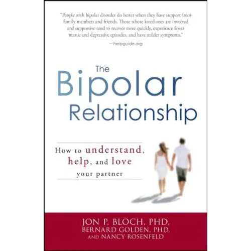 The Bipolar Relationship: How to Understand, Help, and Love Your Partner - Paperback