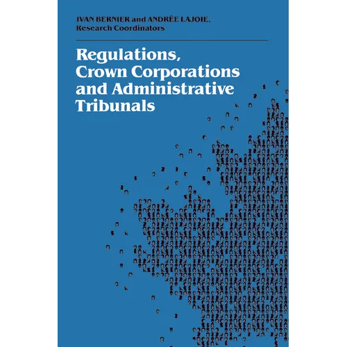 Regulations, Crown Corporations and Administrative Tribunals: Royal Commission