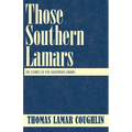 Those Southern Lamars: The Stories of Five Illustrious Lamars