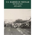 U.S. Marines in Vietnam: The Bitter End - 1973-1975