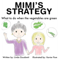 Mimi's Strategy: What to do when the vegetables are green - Hardcover