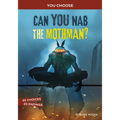 Can You Nab the Mothman?: An Interactive Monster Hunt - Paperback