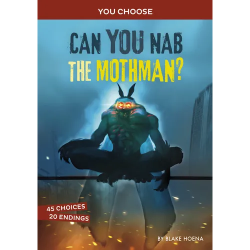 Can You Nab the Mothman?: An Interactive Monster Hunt - Paperback