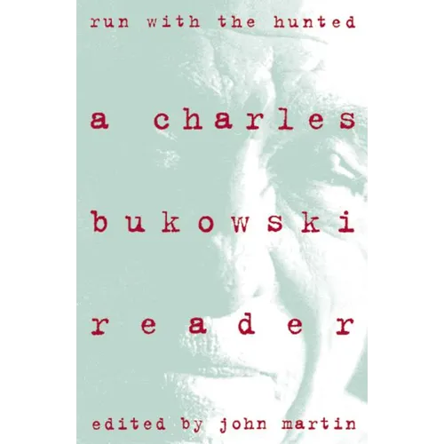 Run with the Hunted: Charles Bukowski Reader, a - Paperback