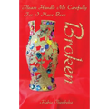 Please Handle Me Carefully For I Have Been Broken - Paperback