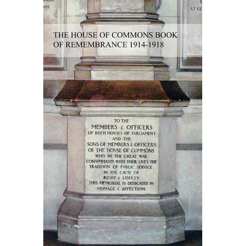 The House of Commons Book of Remembrance 1914-1918