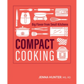 Compact Cooking: Big Flavor from Small Kitchens - Paperback