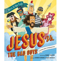 Jesus vs. the Bad Guys: A Story of Love and Forgiveness - Hardcover