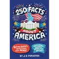 250 Facts about America: Quizzes, Quotes, Questions, and More! with Bonus Journal Pages for Writing!