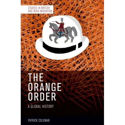 The Orange Order: A Global History - Hardcover