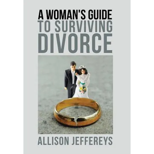 A Woman's Guide to Surviving Divorce - Hardcover