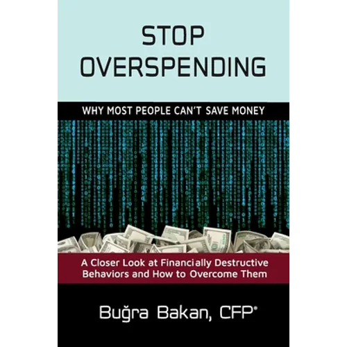 Stop Overspending: Why Most People Can't Save Money - Paperback
