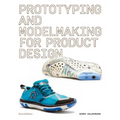 Prototyping and Modelmaking for Product Design: Second Edition (Essential Reading for Students and Design Professionals, Digital Processes, 3D Printin - Paperback