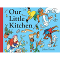 Our Little Kitchen: A Board Book - Board Book