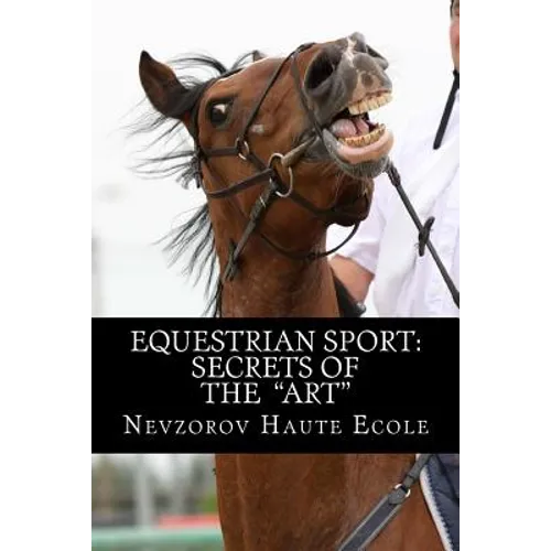 Equestrian Sport: Secrets of the "Art" - Paperback