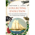Collecting Evolution: The Galapagos Expedition That Vindicated Darwin - Hardcover