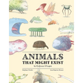Animals That Might Exist by Professor O'Logist - Hardcover