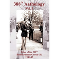 388th Anthology: Tales of the 388th Bombardment Group (H) 1942-45