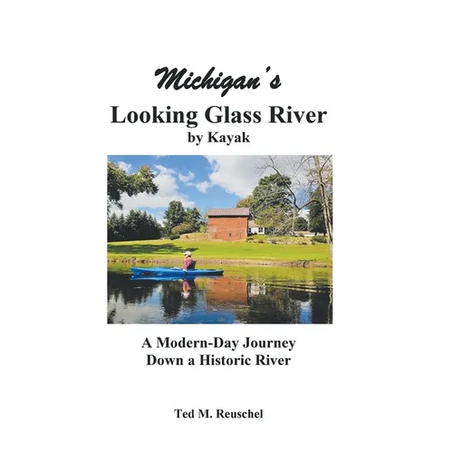 Michigan's Looking Glass River: A Modern-Day Journey Down a Historical River