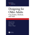 Designing for Older Adults: Case Studies, Methods, and Tools - Paperback