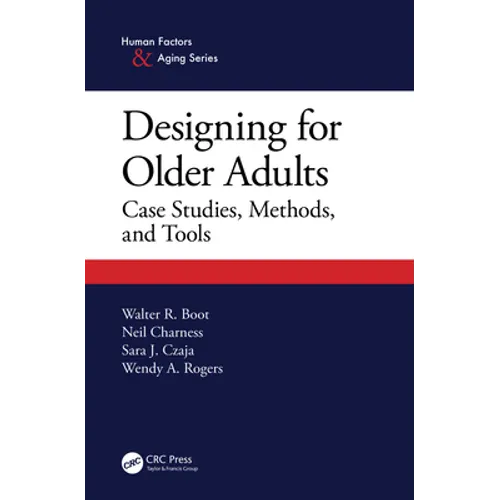 Designing for Older Adults: Case Studies, Methods, and Tools - Paperback