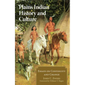 Plains Indian History and Culture: Essays on Continuity and Change