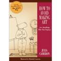 How to Avoid Making Art (Or Anything Else You Enjoy) - Paperback