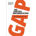 The Strategy Implementation Gap: A Guide for Executives to Successful Strategy Implementation through Project Delivery - Paperback