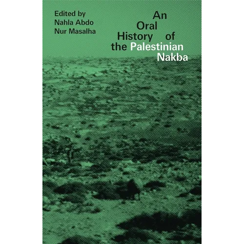 An Oral History of the Palestinian Nakba