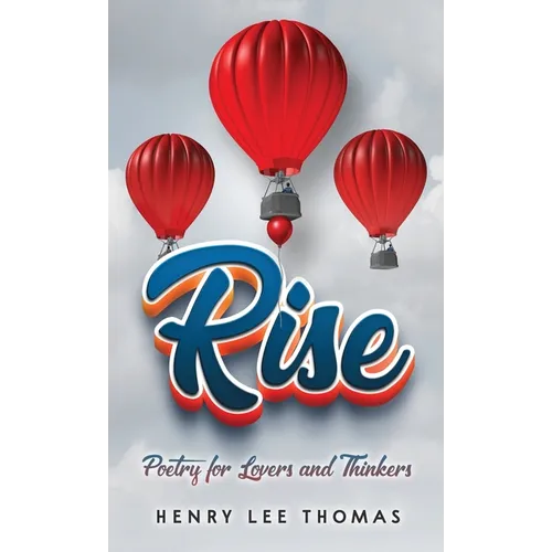 Rise: Poetry for Lovers and Thinkers - Hardcover