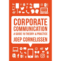 Corporate Communication: A Guide to Theory and Practice - Paperback