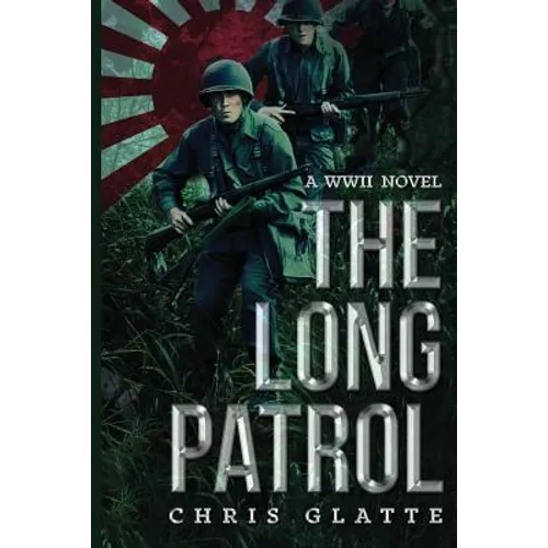The Long Patrol: WWII Novel