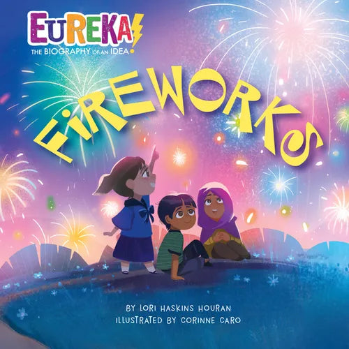Fireworks: Eureka! the Biography of an Idea - Hardcover